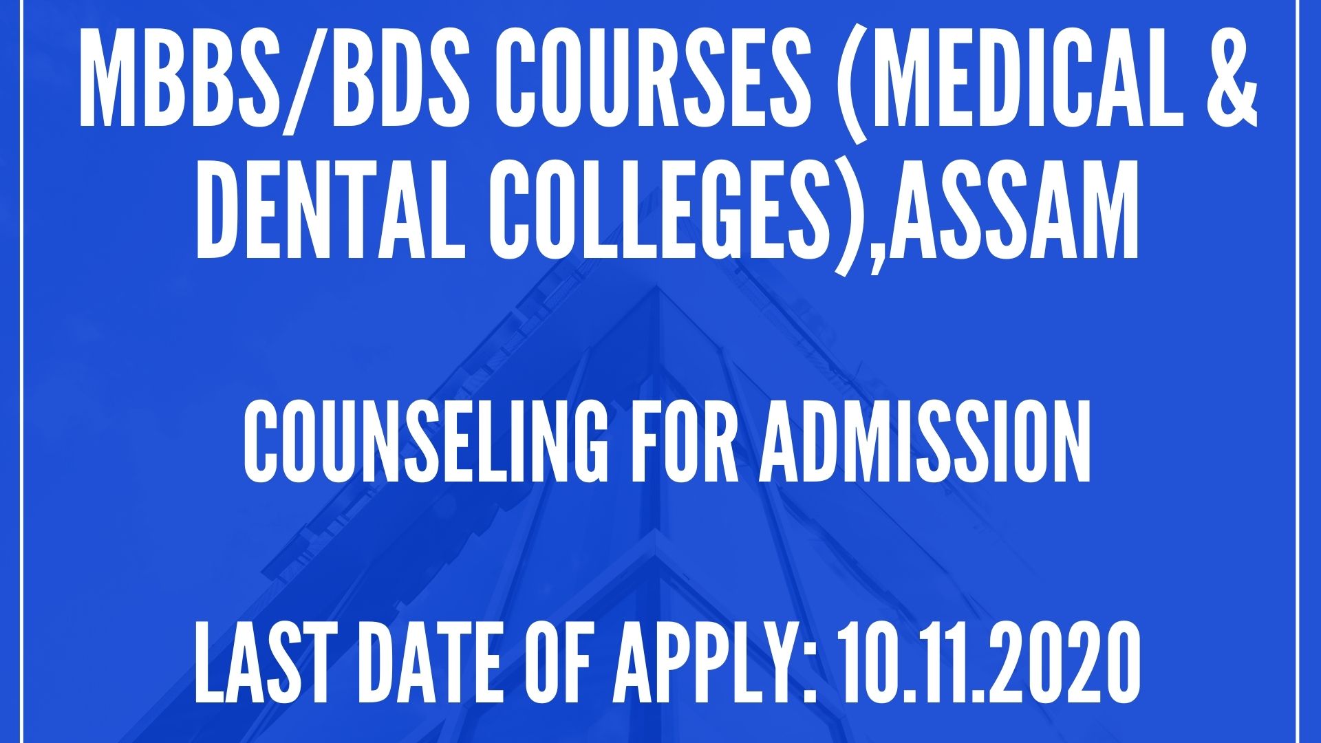 MBBS/BDS COURSES (MEDICAL & DENTAL COLLEGES),ASSAM COUNSELING FOR ADMISSION
